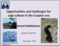 Opportunities and challenges for cage culture in the Caspian sea
